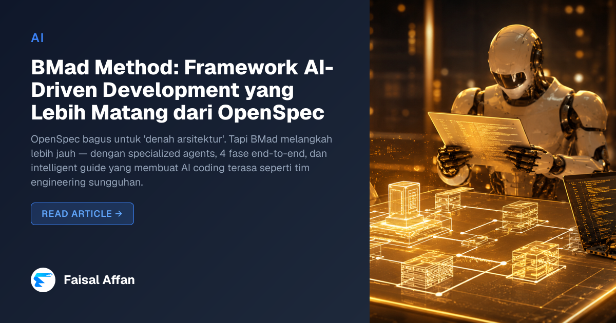 BMad Method: Framework AI-Driven Development yang Lebih M... | Faisal Affan