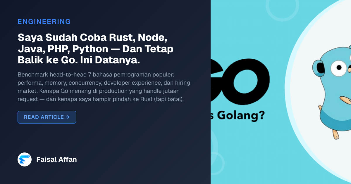 Saya Sudah Coba Rust, Node, Java, PHP, Python — Dan Tetap... | Faisal Affan